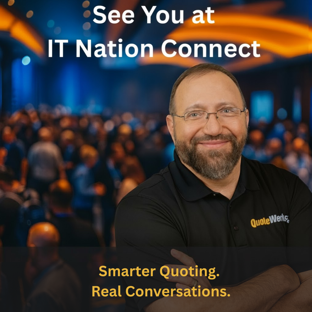 See You at IT Nation Connect 2025: Smarter Quoting, Real Conversations, and a Year of Innovation See You at IT Nation Connect 2025: Smarter Quoting, Real Conversations, and a Year of Innovation