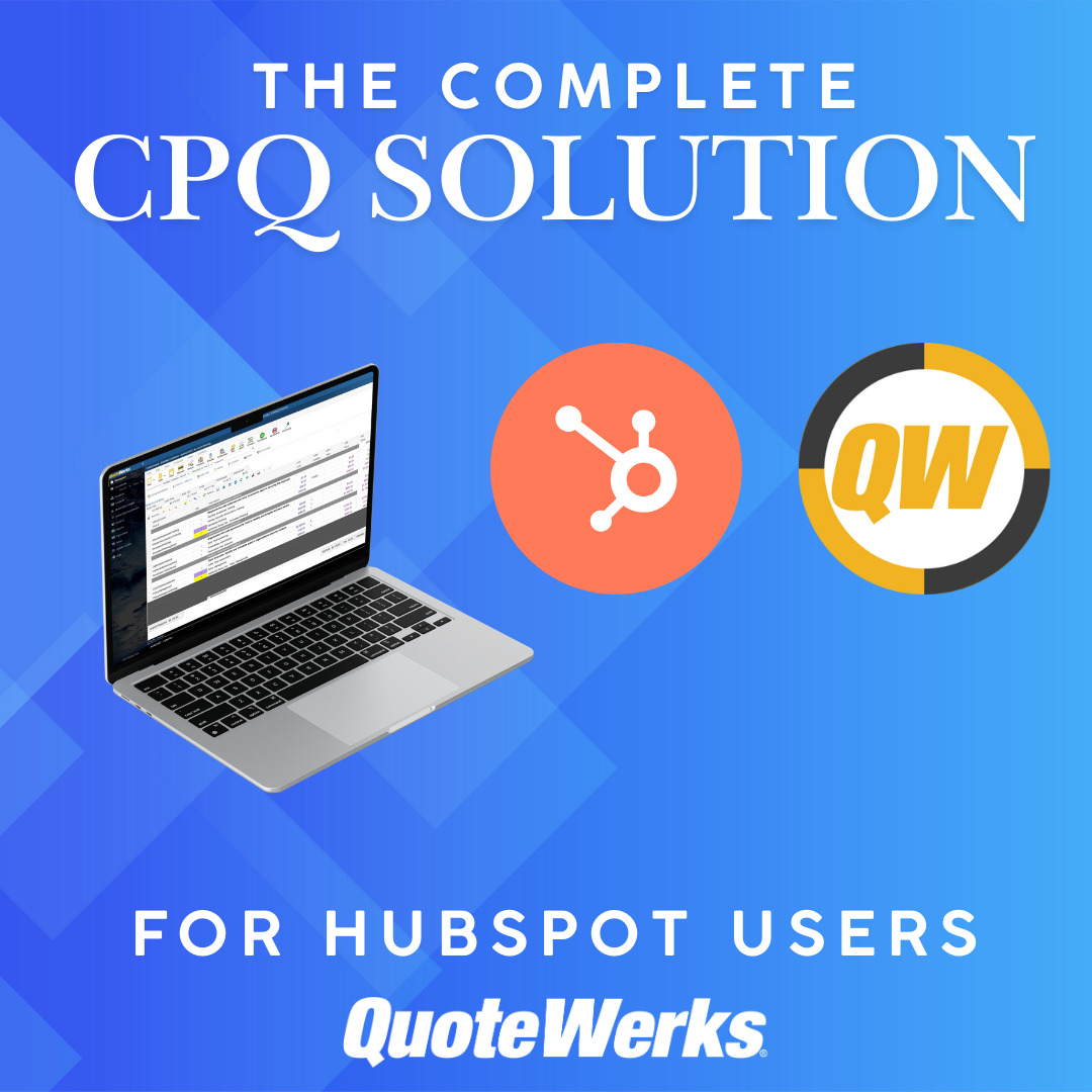 Why QuoteWerks Remains the Better CPQ Solution for Teams Running Sales and Marketing in HubSpot
