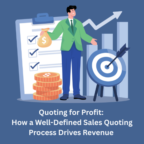 Quoting for Profit: How a Well-Defined Quoting Process Drives Revenue